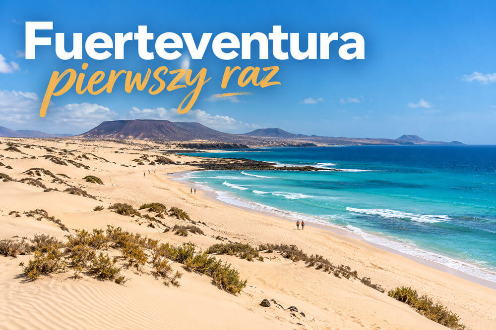 Fuerteventura – kompletny przewodnik na pierwsze wakacje