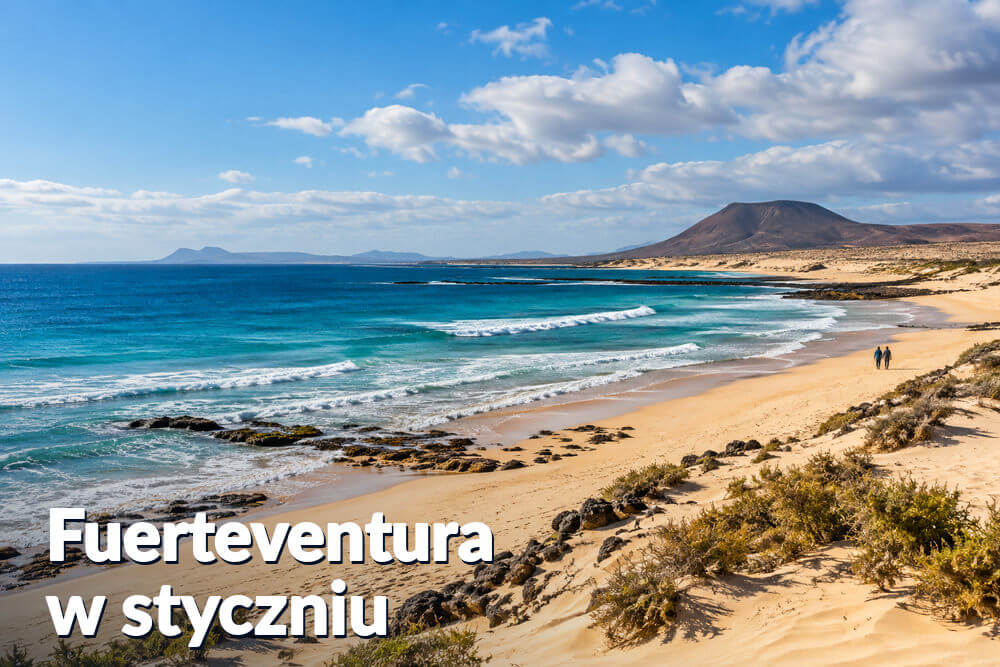 Fuerteventura w styczniu – pogoda, temperatura oceanu i co spakować